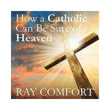 How a Catholic Can be Sure of Heaven - Booklet
