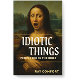 Idiotic Things People Did in the Bible