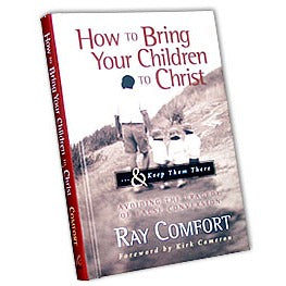 How To Bring Your Children To Christ and Keep Them There (Book)