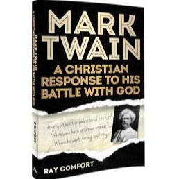 Mark Twain - A Christian Response to His Battle With God