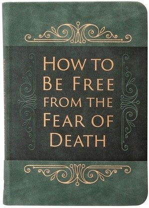 How to be Free From the Fear of Death Book