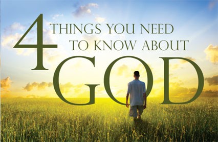 4 Things You Need To Know About God